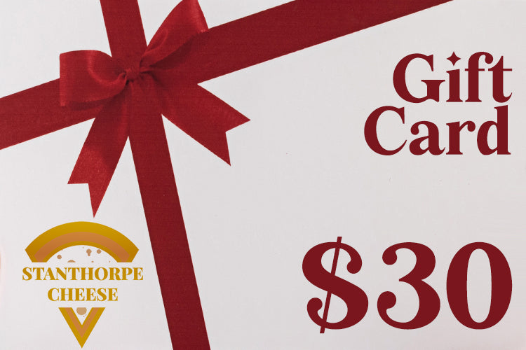 $30 STANTHORPE CHEESE GIFT CARD